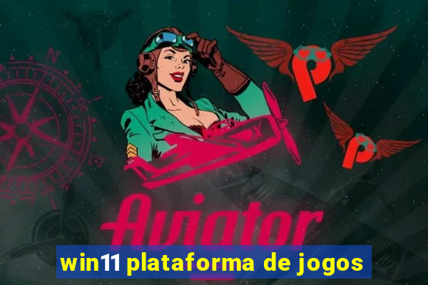 win11 plataforma de jogos